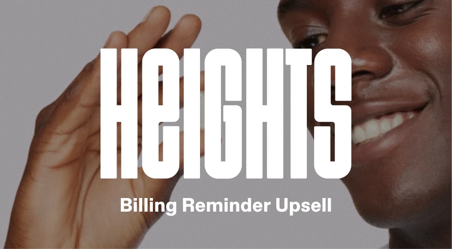 Heights turns its billing reminder into an upsell engine with a 760% lift
